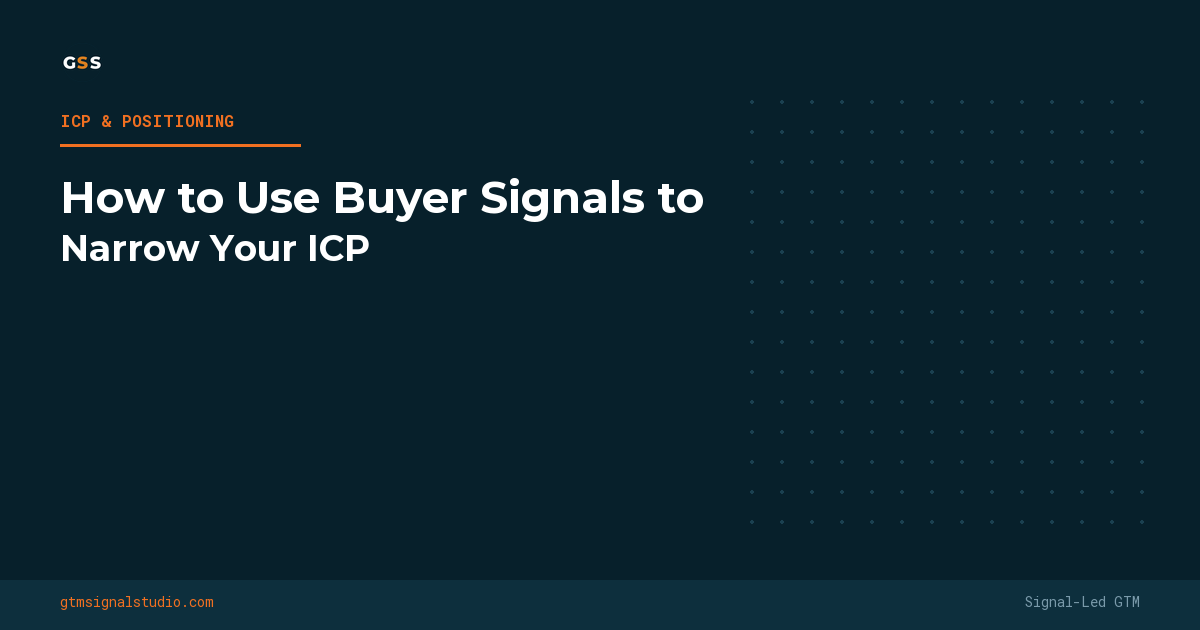 How to Use Buyer Signals to Narrow Your ICP (Without Guesswork)