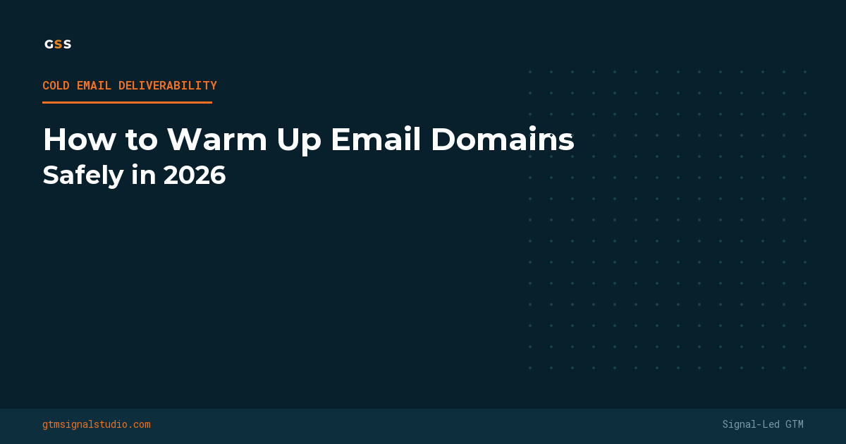 How to Warm Up Email Domains Safely in 2026 (GTM Consultant Guide)