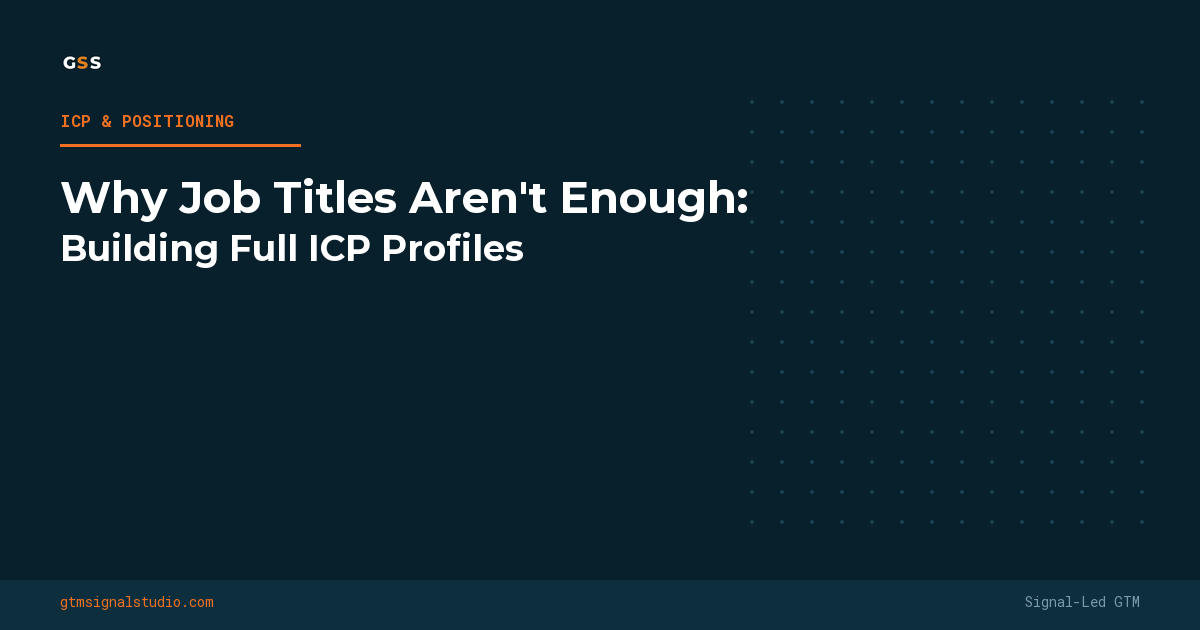 Why Job Titles Aren’t Enough: Building Full ICP Profiles in 2026